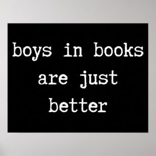 Boys in Books are Just Better Poster