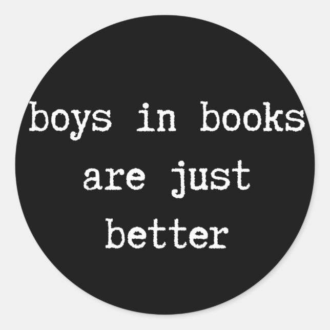 Boys in Books are Just Better Stickers (Front)