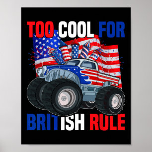 Boys Kids Too Cool For British Rule 4th Of July  Poster