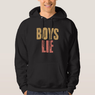 Boys Lie A Broken Hearted  Sarcasm Relationship Ha Hoodie