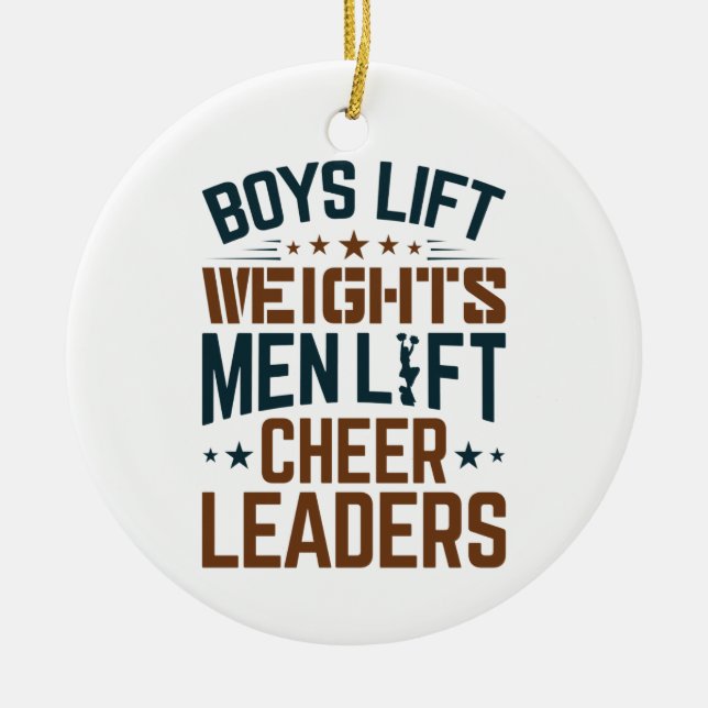 Boys Lift Weights Men Lift Cheerleaders Cheer Ceramic Ornament (Front)