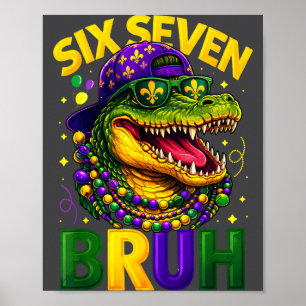 Boys Mardi Gras Six Seven Bruh Mardigator Alligato Poster