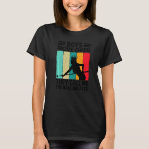 Boys Move Over They Call Me The Ball Breaker  Bill T-Shirt