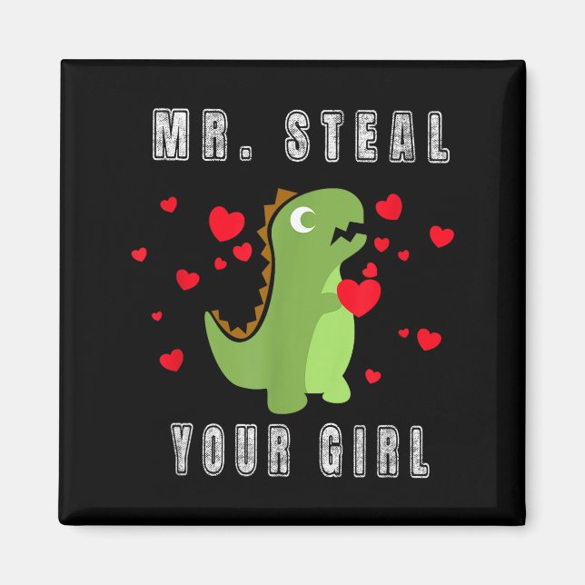 Boys Mr. Steal Your Girl - Cute Valentines Day Din Magnet (Front)