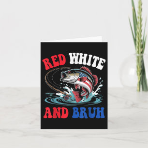 Boys Red White And Bruh Funny 4th Of July Fishing Card