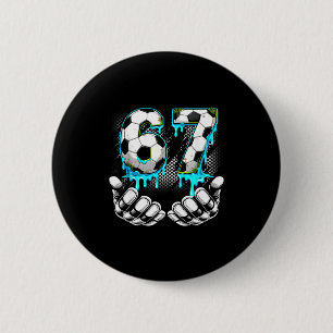 Boys Soccer 67 6 7 Six Seven Meme Funny Gen Alpha  2 Inch Round Button