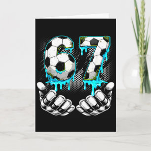 Boys Soccer 67 6 7 Six Seven Meme Funny Gen Alpha  Card