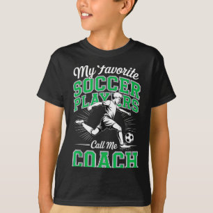 Boys Soccer Coach My Favorite Soccer Players Varsi T-Shirt