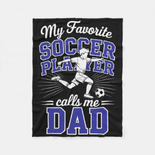 Boys Soccer Dad My Favourite Soccer Player Calls M Fleece Blanket