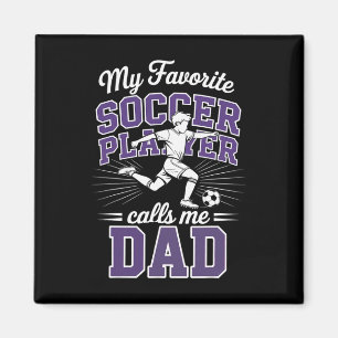 Boys Soccer Dad My Favourite Soccer Player Calls M Magnet