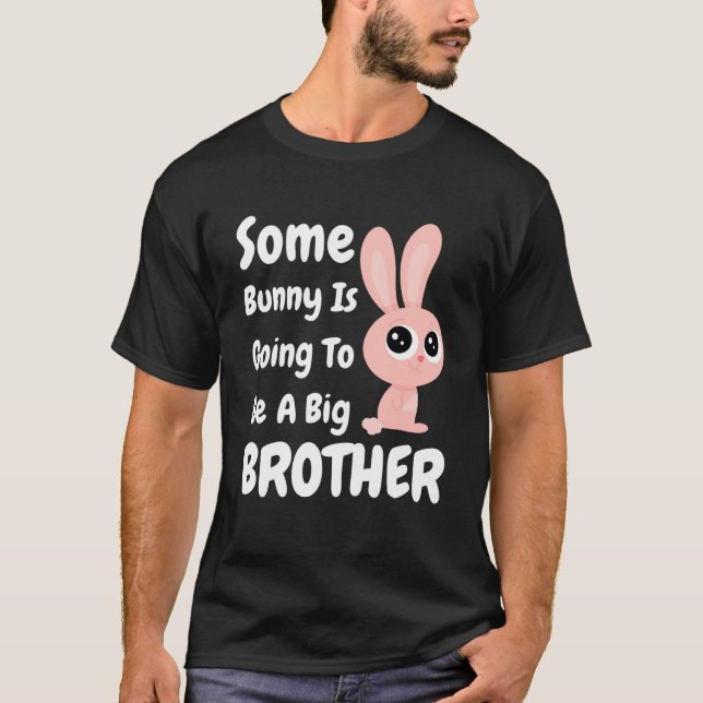 Boys Some Bunny Is Going To Be A Big Brother Easte T-Shirt (Front)