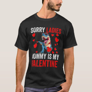 Boys Sorry Ladies Mommy Is Valentine Day Kids Dino T-Shirt