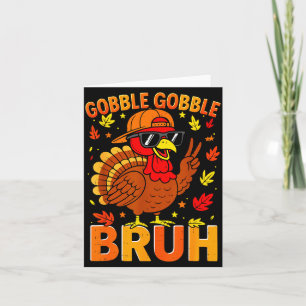 Boys Thanksgiving Bruh Turkey Gobble Family Boys G Card