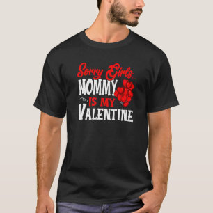 Boys Valentine's Day Cute Sorry Mommy Is My Valent T-Shirt