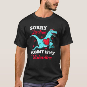 Boys Valentines Day Sorry Mommy Is My Valentine Gi T-Shirt