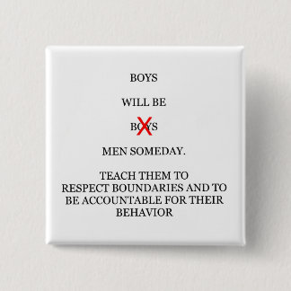 Boys Wiil Be Men Someday Button