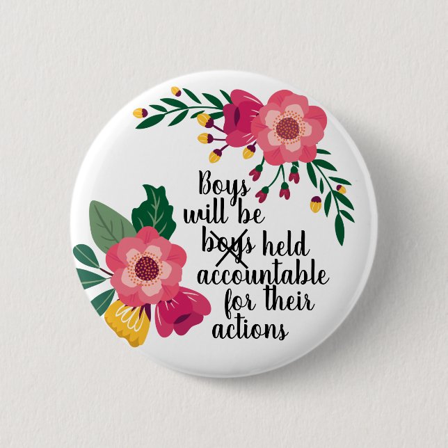 Boys Will be Held Accountable for Their Actions 2 Inch Round Button (Front)
