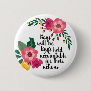 Boys Will be Held Accountable for Their Actions 2 Inch Round Button