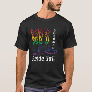 Bozeman Pride Ya'll - LGBTQ Flag Cowboy Gay Pride  T-Shirt