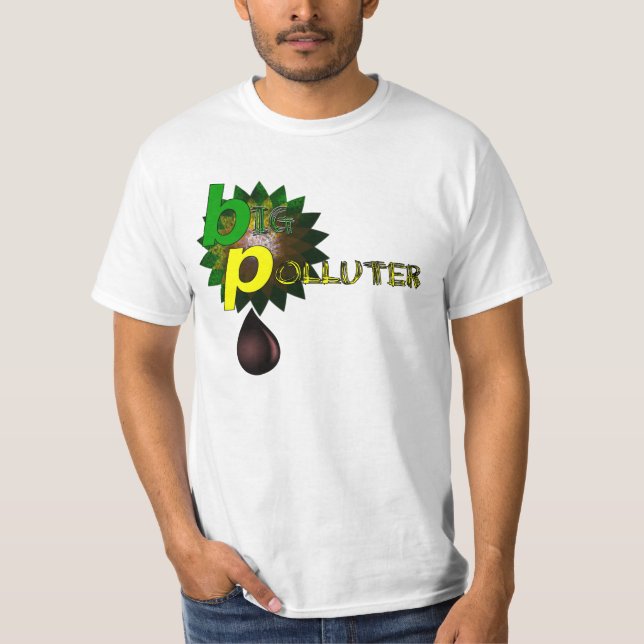 BP Big Polluter T-Shirt (Front)