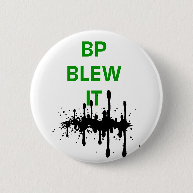 BP Blew It 2 Inch Round Button (Front)