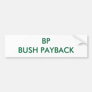 BP BUSH PAYBACK BUMPER STICKER