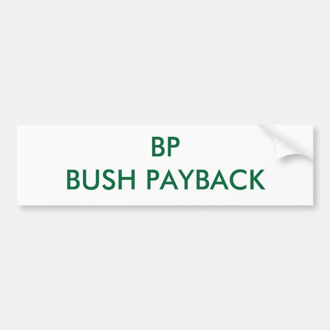 BP BUSH PAYBACK BUMPER STICKER (Front)