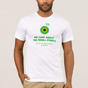 BP Cares About The Small People T-Shirt