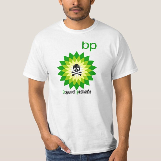 BP way beyond pathetic T-Shirt (Front)