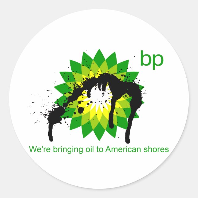 BP we're bringing oil to american shores Classic Round Sticker (Front)