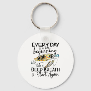 Bqwq Turtle Every Day Is A New Beginning Motivatio Keychain