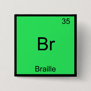 Br - Braille Funny Chemistry Element Symbol Tee 2 Inch Square Button