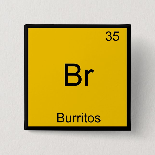 Br - Burritos Chemistry Element Symbol Funny 2 Inch Square Button (Front)