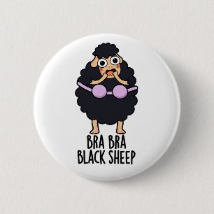 Bra-bra Black Sheep Funny Animal Pun  2 Inch Round Button