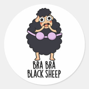 Bra-bra Black Sheep Funny Animal Pun Classic Round Sticker