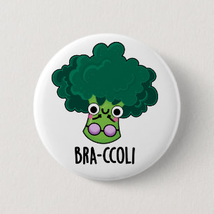 Bra-ccoli Funny Veggie Broccoli Bra Pun  2 Inch Round Button