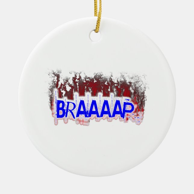 Braaaap Ceramic Ornament (Front)