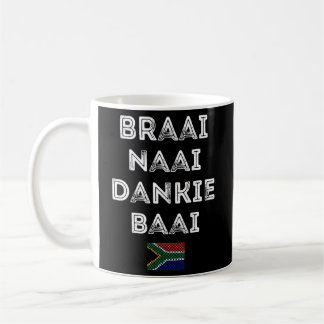 Braai Naai Dankie Baai South Africa Afrikaans Coffee Mug