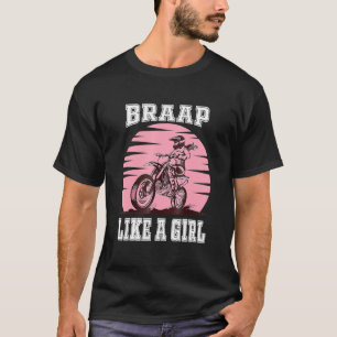 Braap Motorcycle Girls Motocross D Irt Bike T-Shirt