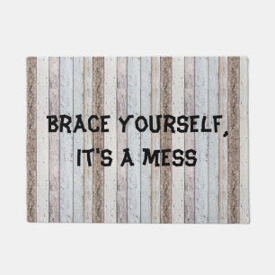 Brace Yourself It's A Mess Old Wood Background Doormat