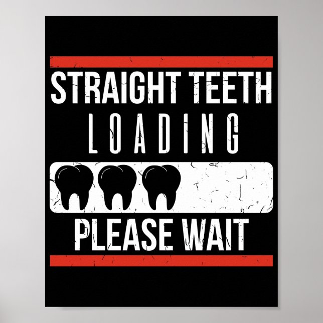 Braces Dentist Funny Orthodontist Poster (Front)