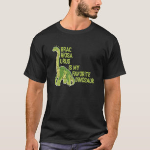 Brachiosaurus Is My Favorite Dinosaur Dino Museum T-Shirt