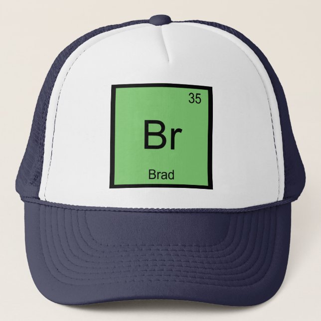 Brad Name Chemistry Element Periodic Table Trucker Hat (Front)