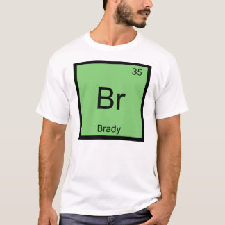 Brady Name Chemistry Element Periodic Table T-Shirt