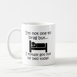Brag Out of Bed Funny Mug