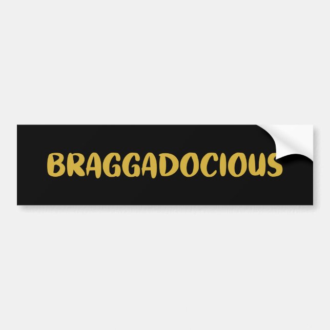 BRAGGADOCIOUS BUMPER STICKER (Front)