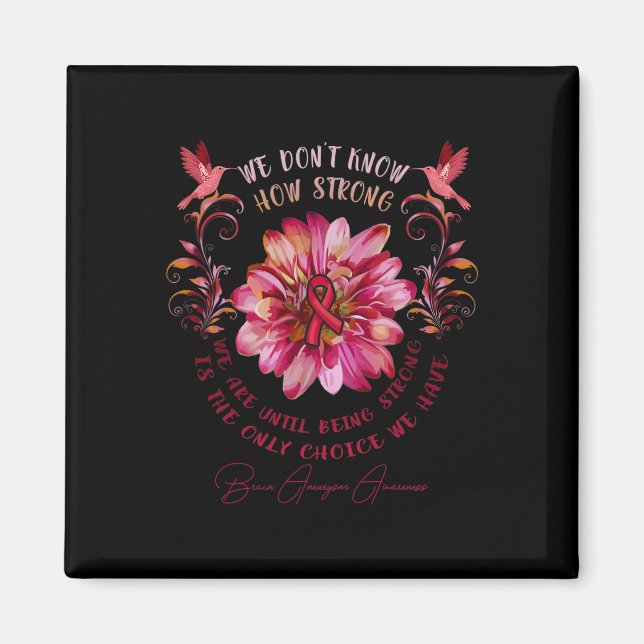 Brain Aneurysm Awareness Flower We Don't Know How  Magnet (Front)