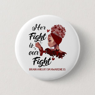 Brain Aneurysm Awareness Her Fight Is Our Fight 2 Inch Round Button