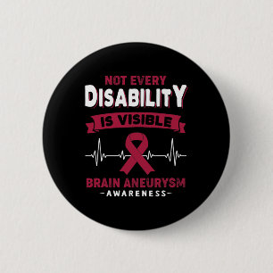Brain Aneurysm Awareness Not Every Disability is V 2 Inch Round Button