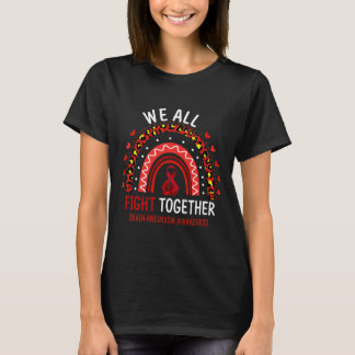 Brain Aneurysm Awareness We All Fight Together  T-Shirt